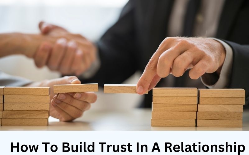 How To Build Trust In A Relationship